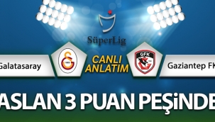 MAÇ ANLATIM! Galatasaray Gaziantep FK maç?
