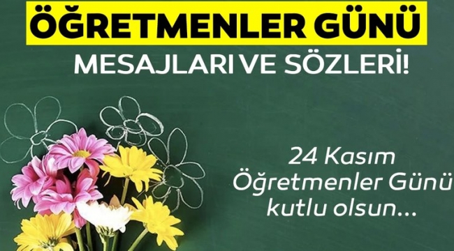 24 Kas?m 2021 �?retmenler G�n� mesajlar?