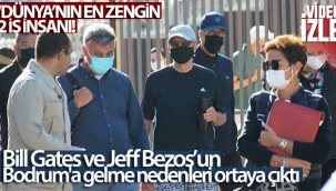 Bill Gates ve Jeff Bezos’un Bodrum'a gelme nedenleri ortaya ç?kt?