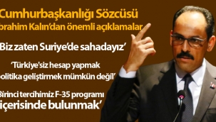 Cumhurba?kanl??? Sözcüsü Kal?n: 'Biz zaten Suriye’de sahaday?z'