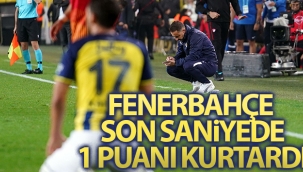 Fenerbahçe 1 puan? son anda kurtard?