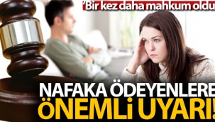 Nafaka yerine sadaka yaz?nca bir kez daha nafaka ödemeye mahkum oldu