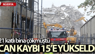 Nijerya’da çöken 21 katl? binada can kayb? 15’e yükseldi
