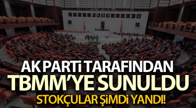 AK Parti'den stokçuluğun engellenmesine yönelik kanun teklifi