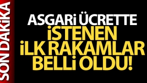 Asgari crette istenen ilk rakamlar belli oldu!