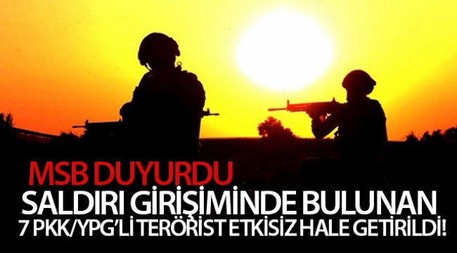 Barış Pınarı bölgesine saldırı girişiminde bulunan 7 terörist etkisiz hale getirildi