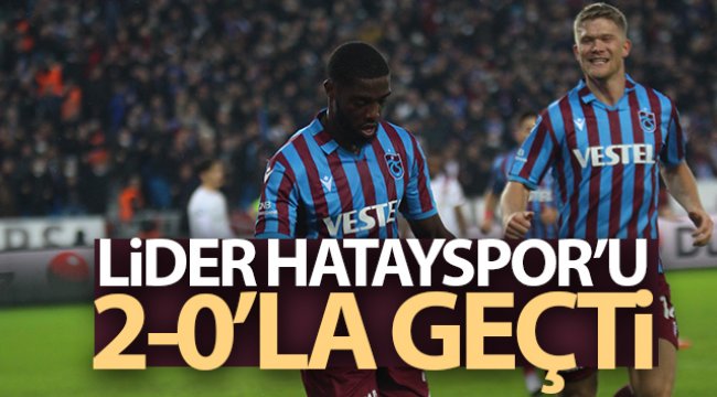 Trabzonspor, Hatayspor'u 2-0'la geçti