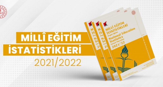 2021-2022 ÖRGÜN EĞİTİM İSTATİSTİKLERİ AÇIKLANDI