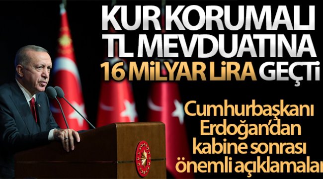 Cumhurbaşkanı Erdoğan: 'Kur korumalı TL mevduatına 163 milyar lira geçmiştir'