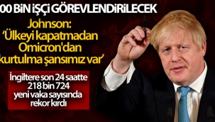 Johnson: 'lkeyi kapatmadan Omicron'dan kurtulma ?ans?m?z var'