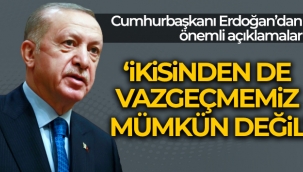 Cumhurba?kan? Erdo?an: '?kisinden de vazgememiz mmkn de?il'