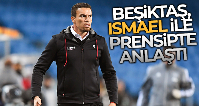 Beşiktaş, Valerien Ismael ile prensip anlaşmasına vardı