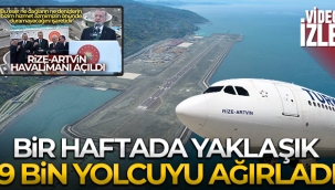 Rize-Artvin Havaliman? bir haftada yakla??k 9 bin yolcuyu a??rlad?