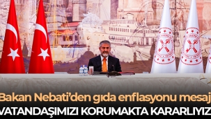 Bakan Nebati: Vatanda?lar?m?z? g?da enflasyonuna kar?? korumakta kararl?y?z