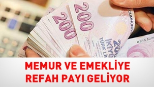 Memur ve emekliye refah pay? geliyor