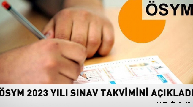 ÖSYM 2023 yılı sınav takvimini açıkladı