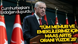 Cumhurba?kan? Erdo?an: 'Tm memur ve emeklilerimiz iin maa? art?? oran? yzde 25'
