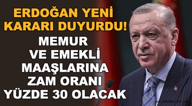 Memur ve emekli maa? art???n? yüzde 30 olarak yeniden belirledik
