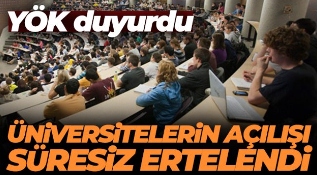 Üniversite açılışları ikinci bir duyuruya kadar ertelendi