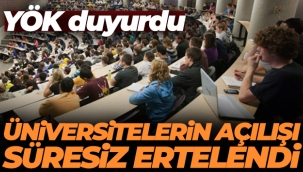 niversite a?l??lar? ikinci bir duyuruya kadar ertelendi