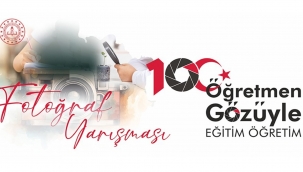 "Ö?RETMEN GÖZÜYLE E??T?M Ö?RET?M" TEMALI FOTO?RAF YARI?MASI ?Ç?N BA?VURULAR BA?LADI