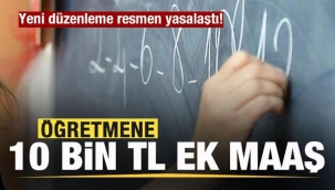 ?retmene 10 bin TL ek maa?! Yeni dzenleme resmen yasala?t?!