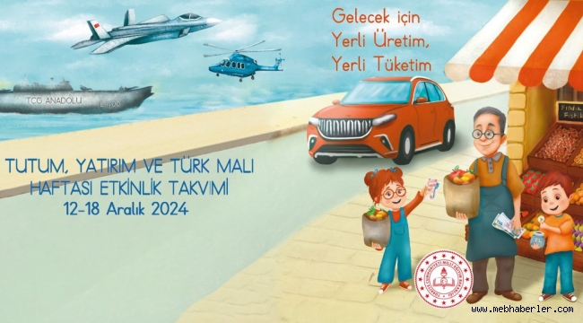 TUTUM, YATIRIM VE T�RK MALLARI HAFTASI, "YERL? �RET?M" TEMALI ETK?NL?KLERLE KUTLANACAK