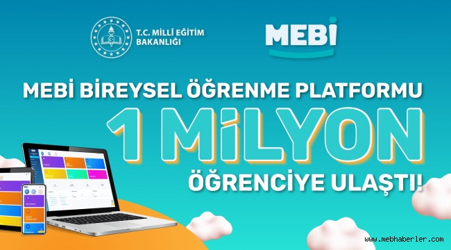 MEBİ KULLANAN ÖĞRENCİ VE MEZUN SAYISI 1 MİLYONU AŞTI