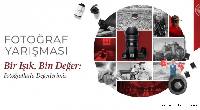 "BİR IŞIK, BİN DEĞER" ULUSAL FOTOĞRAF YARIŞMASI BAŞVURULARI BAŞLADI