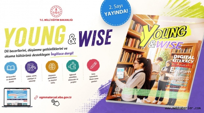 LİSE ÖĞRENCİLERİNE YÖNELİK HAZIRLANAN "YOUNG & WISE" DERGİSİNİN İKİNCİ SAYISI YAYIMLANDI
