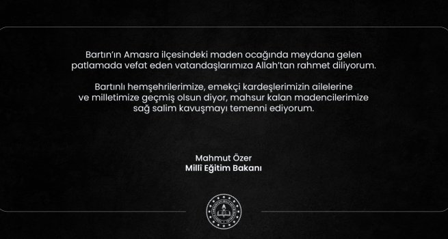 BAKAN ZER'DEN BARTIN'DA MEYDANA GELEN PATLAMADA HAYATINI KAYBEDENLER ??N BA?SA?LI?I MESAJI